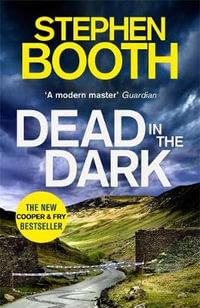 Dead in the Dark : Cooper and Fry : Cooper and Fry - Stephen Booth