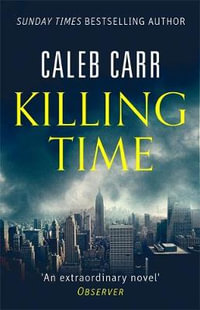 Killing Time - Caleb Carr