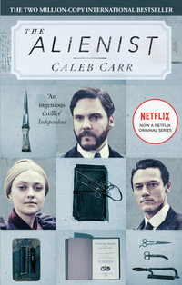 The Alienist : Laszlo Kreizler & John Schuyler Moore : Laszlo Kreizler & John Schuyler Moore : Book 1 - Caleb Carr