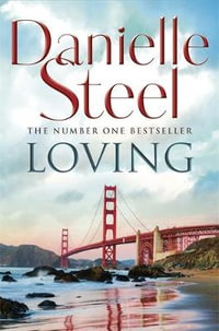 Loving : An epic, unputdownable read from the worldwide bestseller - Danielle Steel