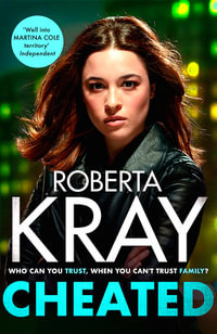 Cheated : the brand-new gritty and unputdownable gangland crime novel - Roberta Kray