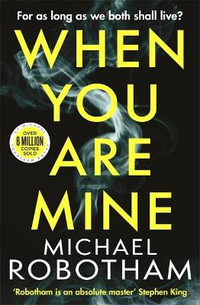 When You Are Mine - Michael Robotham