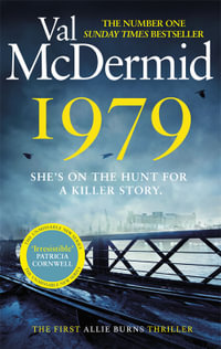 1979 : The unmissable first thriller in an electrifying, brand-new series from the No.1 bestseller - Val McDermid