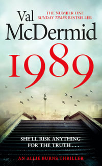 1989 : The brand-new thriller from the No.1 bestseller - Val McDermid
