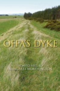 Offa's Dyke : History & Guide - David Hill