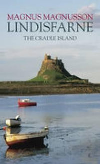 Lindisfarne : The Cradle Island - Magnus Magnusson