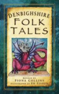 Denbighshire Folk Tales : Folk Tales: United Kingdom - Fiona Collins