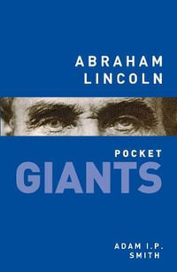 Abraham Lincoln : pocket GIANTS - ADAM I.P. SMITH