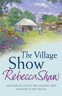 The Village Show : Turnham Malpas - Rebecca Shaw