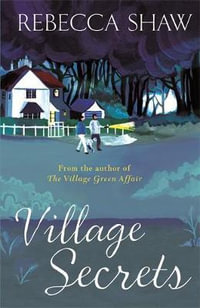 Village Secrets : Turnham Malpas - Rebecca Shaw