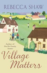 Village Matters : Turnham Malpas - Rebecca Shaw