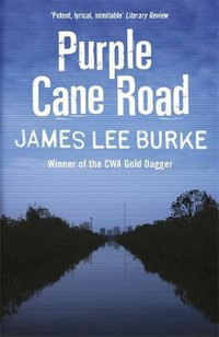 Purple Cane Road: A Dave Robicheaux Novel 11 : Dave Robicheaux - James Lee Burke