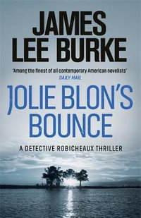 Jolie Blon's Bounce: A Dave Robicheaux Novel 12 : Dave Robicheaux Series : Book 12 - James Lee Burke