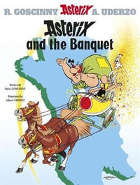 Asterix and the Banquet : Asterix Series : Book 5 - Rene Goscinny