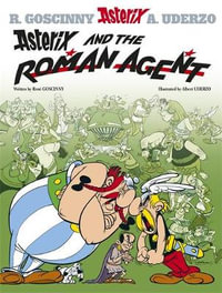 Asterix and the Roman Agent : Asterix Series : Book 15 - Rene Goscinny