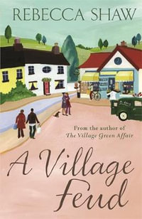 A Village Feud : Turnham Malpas - Rebecca Shaw