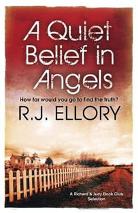 A Quiet Belief In Angels : Beautiful and haunting  MICHAEL CONNELLY - R.J. Ellory