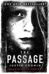 The Passage : Passage: Book 1 - Justin Cronin