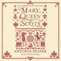 Mary Queen Of Scots - Lady Antonia Fraser