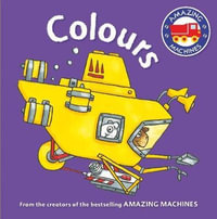 Colours : Amazing Machines First Concepts - Tony Mitton