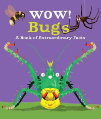 Wow! Bugs : Wow - Camilla de la Bedoyere