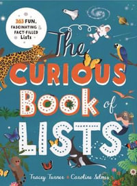 The Curious Book of Lists : 263 Fun, Fascinating And Fact-Filled Lists - Tracey Turner