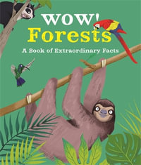 Wow! Forests : Wow! - Camilla de la Bedoyere