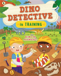 Dino Detective In Training - Tracey Turner