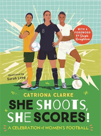 She Shoots, She Scores - Catherine Clarke