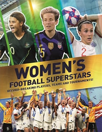 Women's Football Superstars : Record-breaking players, teams and tournaments - Kevin Pettman