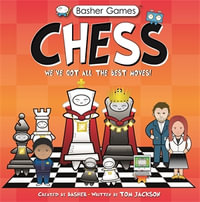 Basher Games: Chess : We've Got All the Best Moves! - Simon Basher