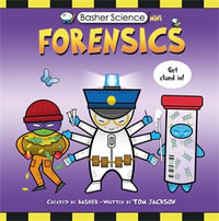 Basher Science Mini : Forensics - Tom Jackson