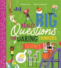 Really Big Questions for Daring Thinkers : Science - Holly Cave