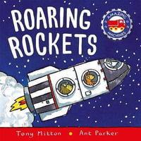 Roaring Rockets : Amazing Machines Series - Tony Mitton