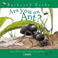 Are You An Ant? : Backyard Books - Judy Allen