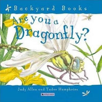 Are You A Dragonfly? : Backyard Books - Judy Allen