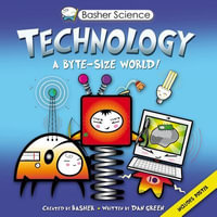 Technology : A Byte-Sized World! - Simon Basher