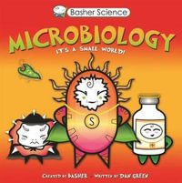 Basher Science : Microbiology - Dan Green