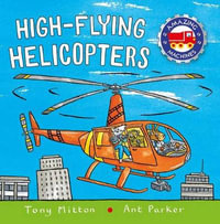 High-Flying Helicopters : Amazing Machines - Tony Mitton