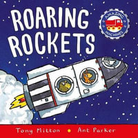 Roaring Rockets : Amazing Machines - Tony Mitton