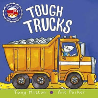 Tough Trucks : Amazing Machines - Tony Mitton