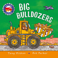 Amazing Machines : Big Bulldozers - Tony Mitton