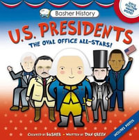 Basher History : Us Presidents: Oval Office All-Stars - Simon Basher