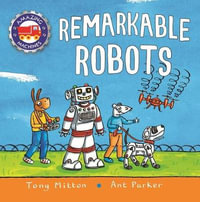 Amazing Machines : Remarkable Robots - Tony Mitton