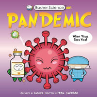 Basher Science Mini : Pandemic - Tom Jackson