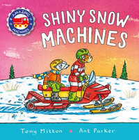 Amazing Machines : Shiny Snow Machines - Tony Mitton