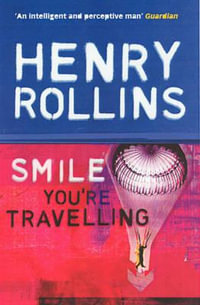 Smile, You're Travelling : Black Coffee Blues : Black Coffee Blues - Henry Rollins