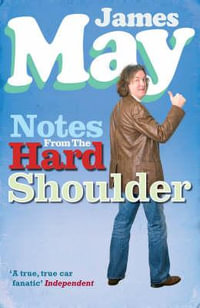 Notes From The Hard Shoulder - James May