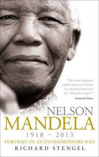 Nelson Mandela : Portrait of an Extraordinary Man - Richard Stengel