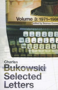 Selected Letters Volume 3 : 1971 - 1986 - Charles Bukowski